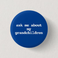ask me about my grandchilden Button