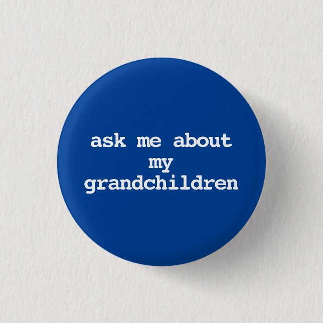 ask me about my grandchilden Button (Front)