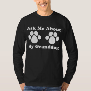 Ask Me About My Granddog 2 T-Shirt