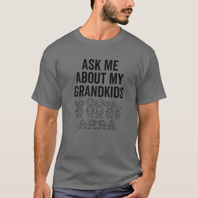 Ask Me About My Grandkids For Grandparent With Gra T-Shirt (Front)