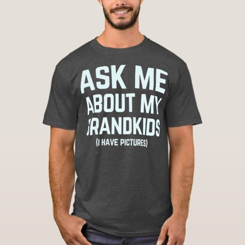 ask me about my grandkids grandparent grandson T_Shirt