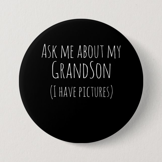 Ask Me About My Grandson I Have Pictures Button (Front)