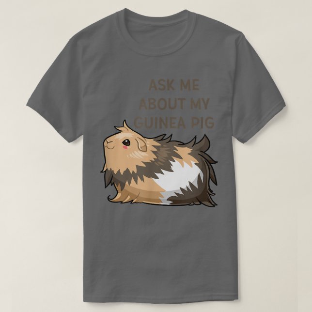 Ask Me About My Guinea Pig  T-Shirt (Design Front)