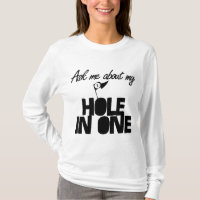 Ask Me About My Hole In One funny golf