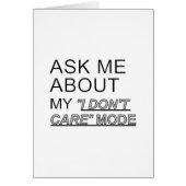 Ask Me About My I Don't Care Mode (Front)