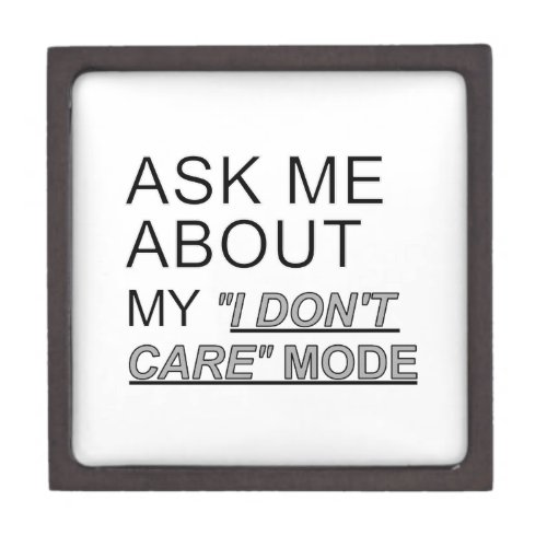 Ask Me About My I Dont Care Mode Jewelry Box
