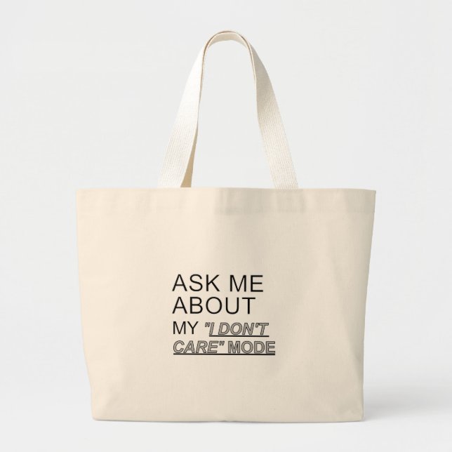 Ask Me About My I Don't Care Mode Large Tote Bag (Front)