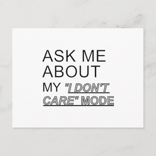 Ask Me About My I Dont Care Mode Postcard