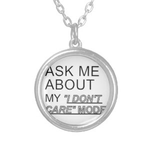 Ask Me About My I Don't Care Mode Silver Plated Necklace