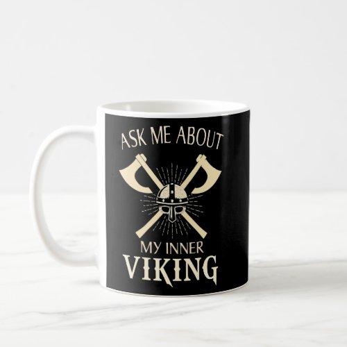 Ask Me About My Inner Viking  Valhalla Odin Clothi Coffee Mug