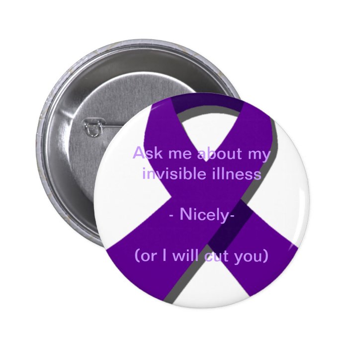 Ask Me About My Invisible Illness Pin