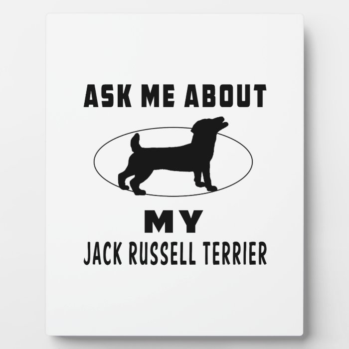 Ask Me About My Jack Russell Terrier Display Plaque