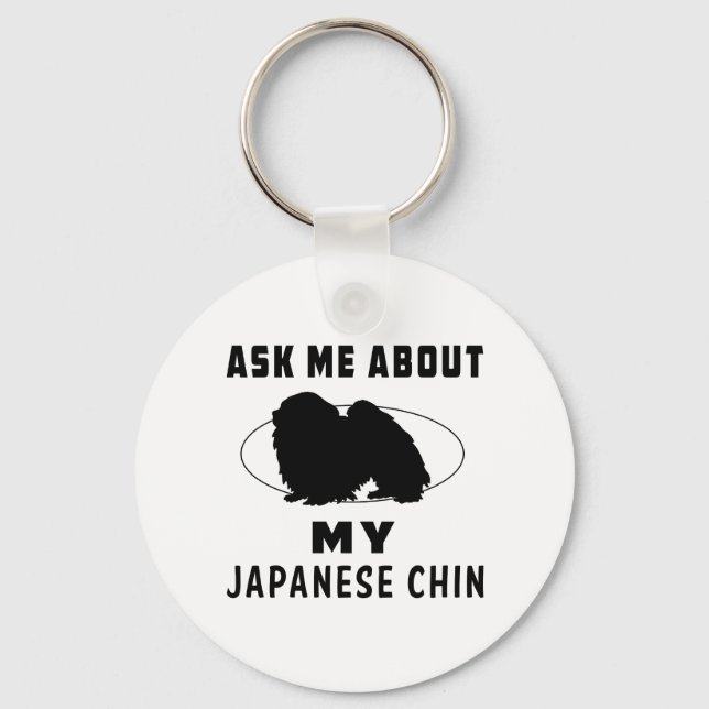 Ask Me About My Japanese Chin Keychain (Front)
