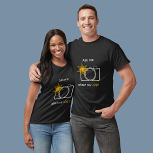 Ask Me About My Job  T-Shirt