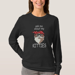 Ask Me About My Kitties Funny Ragdoll Cat Mom T-Shirt