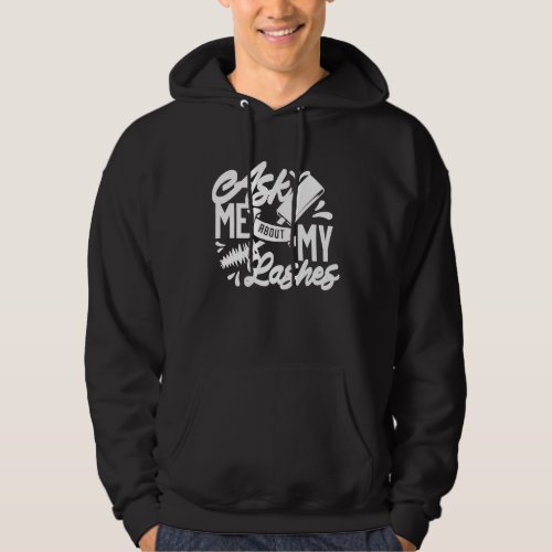 Ask Me About My Lashes Makeup Lash Artist Women Hoodie