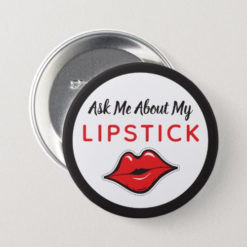 Ask Me About My Lipstick Distributor Red Kiss Pinback Button
