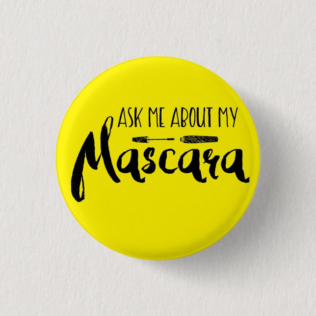 Ask me about my mascara - Younique Button (Front)