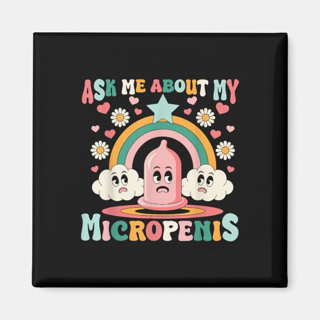 Ask Me About My Micropenis Funny Inappropriate Adu Magnet (Front)