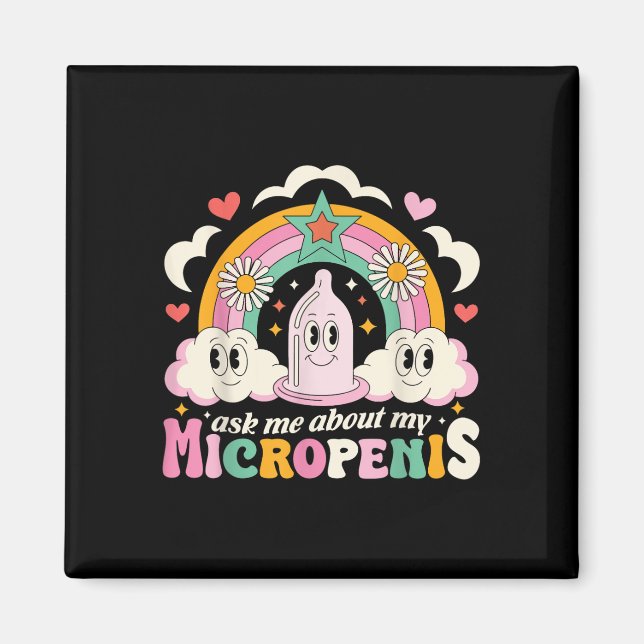 Ask Me About My Micropenis Funny Inappropriate Adu Magnet (Front)