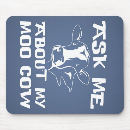 Ask me About My Moo Cow Mouse Pad