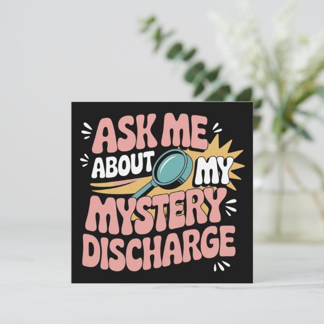 Ask Me About My Mystery Discharge Embarrassing  Invitation (Standing Front)