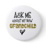 Ask Me About My New Grandchild Gold Glitter  Button