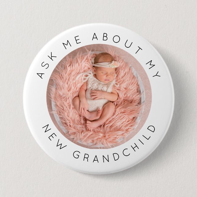 Ask Me About My New Grandchild Photo Grandparents Button (Front)