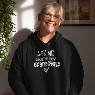 Ask Me About My New Grandchild White Typography  Hoodie