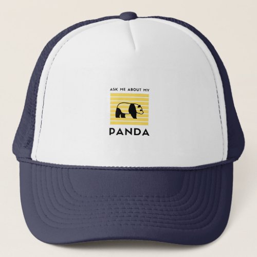 Ask me about my panda trucker hat