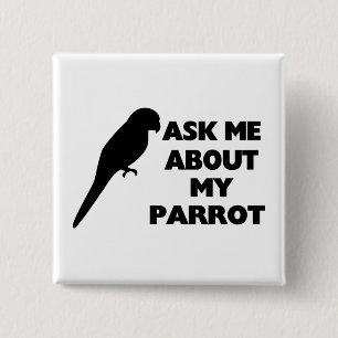 Ask Me About My Parrot Button