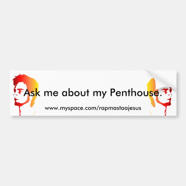 Ask me about my penthouse bumper sticker (Front)
