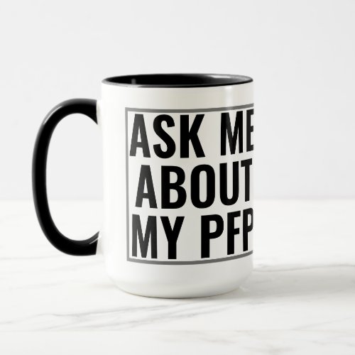 Ask Me About My PFP Profile Picture Funny NFT Mug