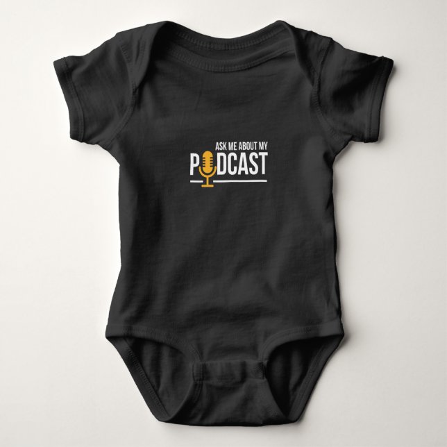 Ask Me About My Podcast for Podcasters Baby Bodysuit (Front)