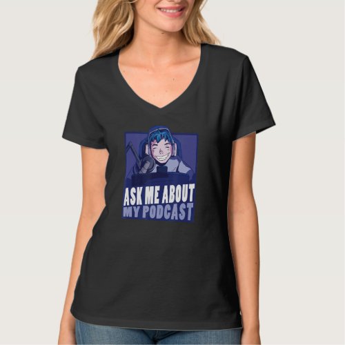 Ask Me About My Podcast Podcaster Lead Microphone T_Shirt