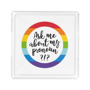 Ask Me About My Pronoun? Acrylic Tray