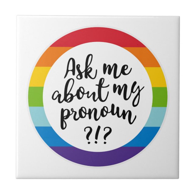 Ask Me About My Pronoun? Ceramic Tile (Front)