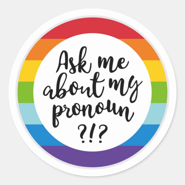 Ask Me About My Pronoun? Classic Round Sticker (Front)