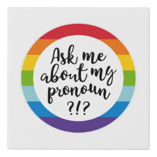 Ask Me About My Pronoun? Faux Canvas Print