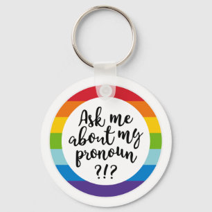 Ask Me About My Pronoun? Keychain