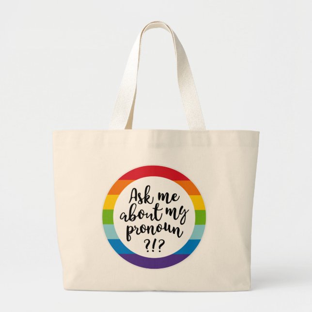 Ask Me About My Pronoun? Large Tote Bag (Front)