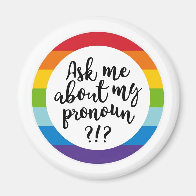 Ask Me About My Pronoun? Magnet (Front)