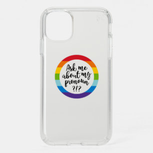 Ask Me About My Pronoun? Speck iPhone 11 Case