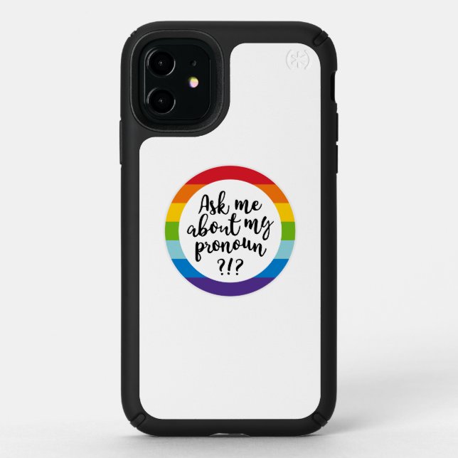 Ask Me About My Pronoun? Speck iPhone 11 Case (Front)
