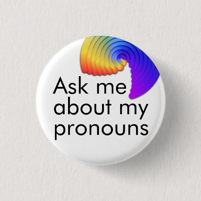 Ask me about my pronouns button (Front)
