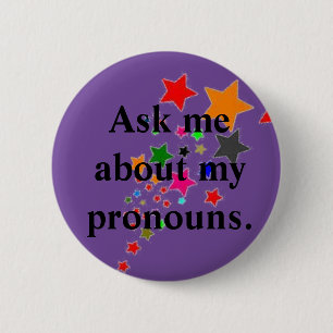 Ask me about my pronouns * button