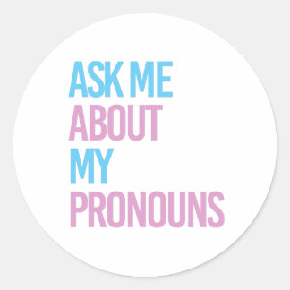 Ask me about my pronouns classic round sticker