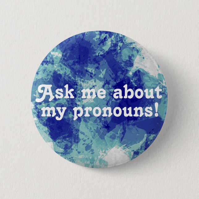 Ask Me About My Pronouns Customizible Button (Front)