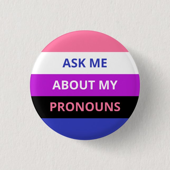 Ask Me About My Pronouns Genderfluid Flag Badge Button (Front)