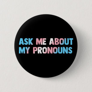 Ask Me About My Pronouns LGBTQ Transgender Button
